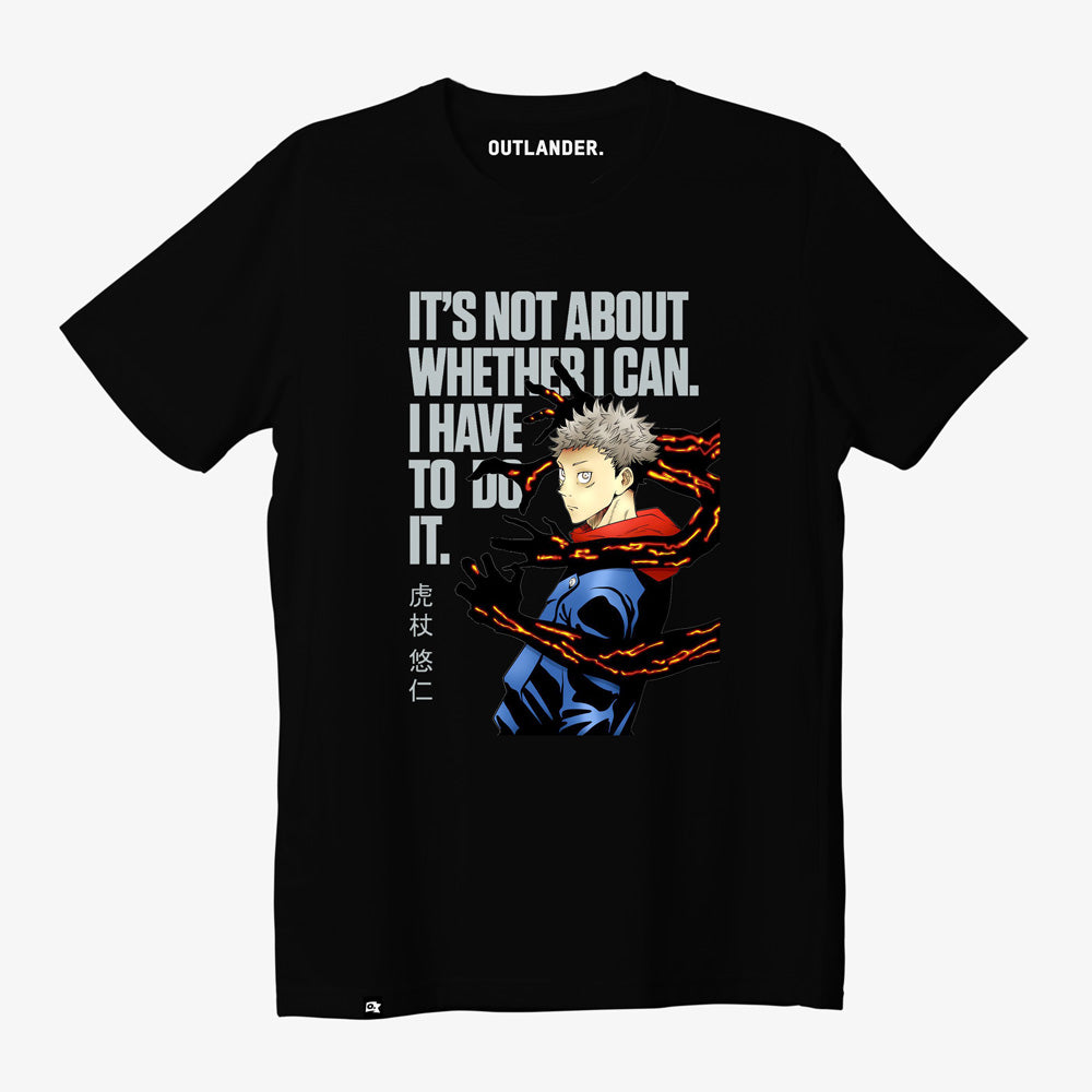 I have to do it Yuji T-shirt